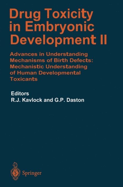 George P. Daston, Robert J. Kavlock - Drug Toxicity in Embryonic Development II, E-bok