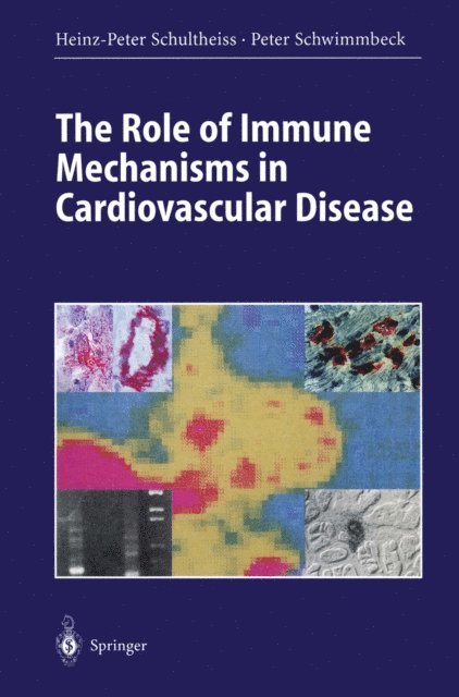 Peter Schwimmbeck, Heinz-Peter Schultheiss - Role of Immune Mechanisms in Cardiovascular Disease, E-bok