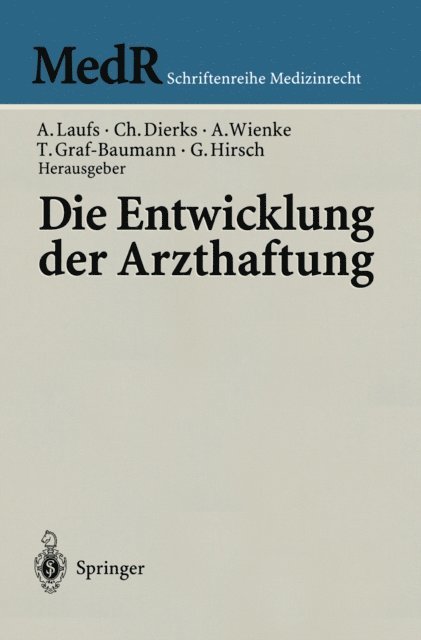 Gunther Hirsch, Toni Graf-Baumann, Albrecht Wienke, Christian Dierks, Adolf Laufs - Die Entwicklung der Arzthaftung, E-bok