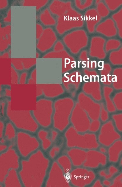 Klaas Sikkel - Parsing Schemata, E-bok