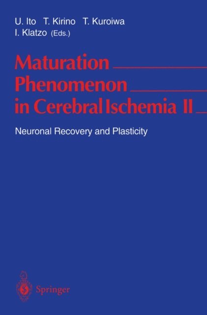 Igor Klatzo, Toshihiko Kuroiwa, Takaaki Kirino, Umeo Ito - Maturation Phenomenon in Cerebral Ischemia II, E-bok