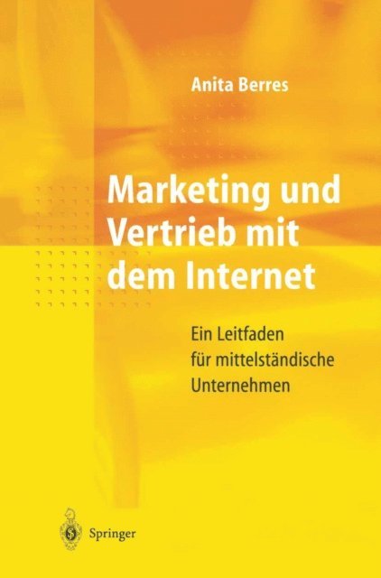 Anita Berres - Marketing und Vertrieb mit dem Internet, E-bok