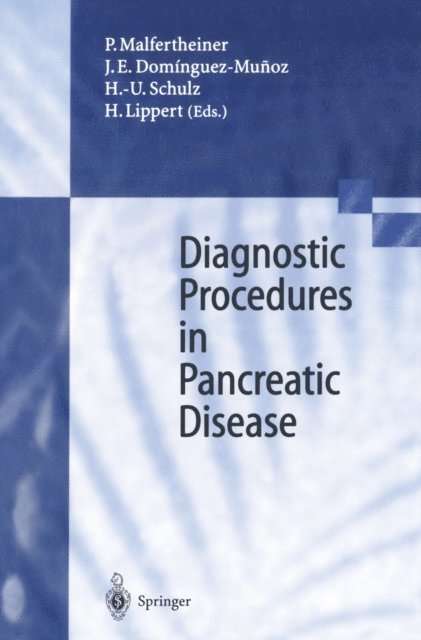 Hans Lippert, H.-U. Schulz, J.E. Dominguez-Munoz, P. Malfertheiner - Diagnostic Procedures in Pancreatic Disease, E-bok