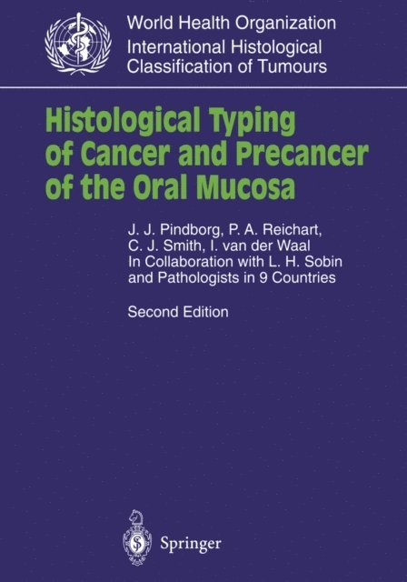 I. van der Waal, C.J. Smith, P.A. Reichart, J.J. Pindborg - Histological Typing of Cancer and Precancer of the Oral Mucosa, E-bok