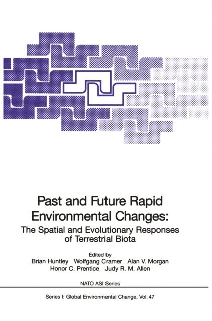 Judy R.M. Allen, Honor C. Prentice, Alan V. Morgan, Wolfgang Cramer, Brian Huntley - Past and Future Rapid Environmental Changes, E-bok