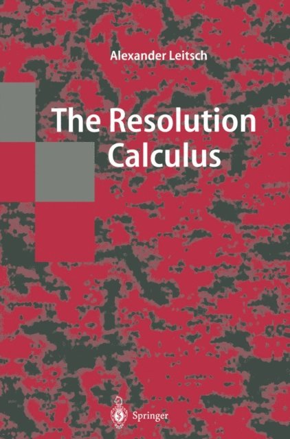 Alexander Leitsch - Resolution Calculus, E-bok