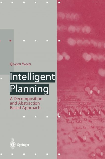 Qiang Yang - Intelligent Planning, E-bok