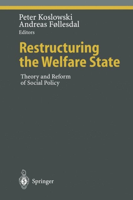 Andreas Follesdal, Peter Koslowski - Restructuring the Welfare State, E-bok