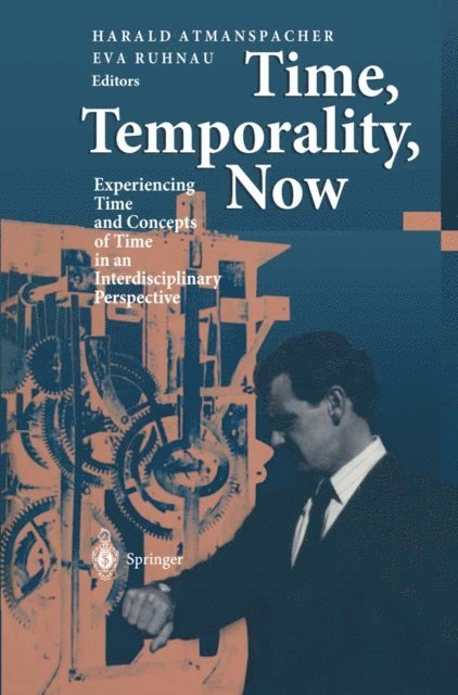 Eva Ruhnau, Harald Atmanspacher - Time, Temporality, Now, E-bok