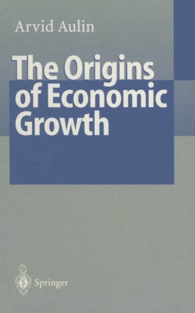 Arvid Aulin - Origins of Economic Growth, E-bok