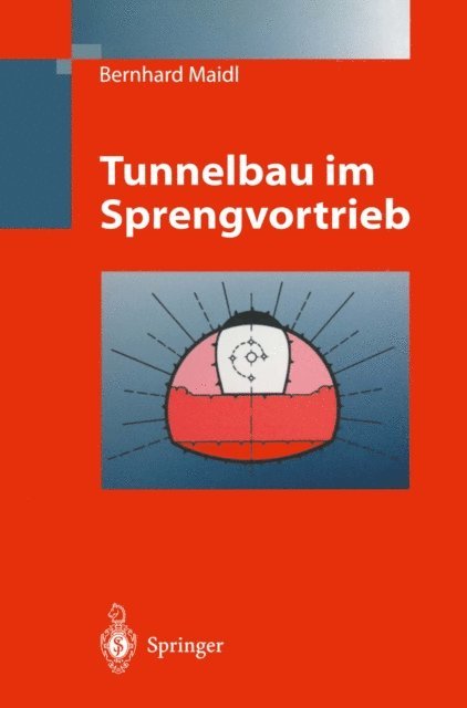 Peter Petri, Hans G. Jodl, Leonhard R. Schmid, Bernhard Maidl - Tunnelbau im Sprengvortrieb, E-bok