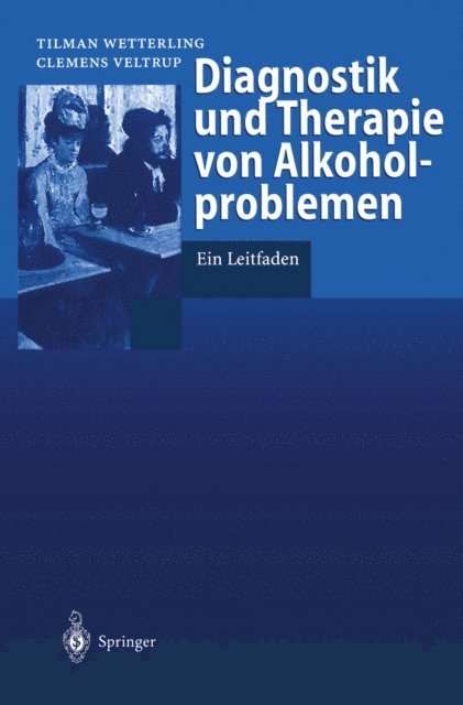 Clemens Veltrup, Tilman Wetterling - Diagnostik und Therapie von Alkoholproblemen, E-bok