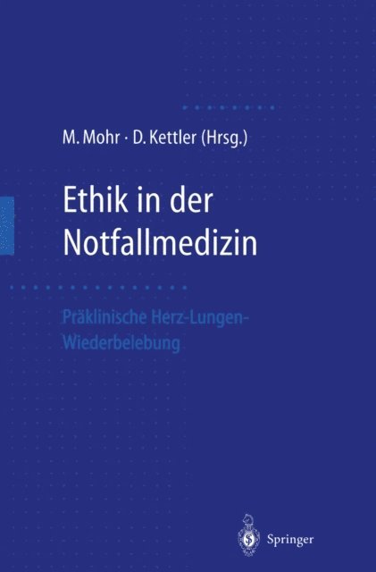 Dietrich Kettler, Michael Mohr - Ethik in der Notfallmedizin, E-bok