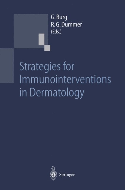 Reinhard G. Dummer, Gunter Burg - Strategies for Immunointerventions in Dermatology, E-bok