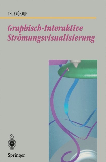Thomas Fruhauf - Graphisch-Interaktive Strömungsvisualisierung, E-bok