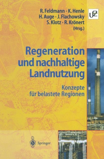 Rudolf Kronert, Stefan Klotz, Johannes Flachowsky, Harald Auge, Klaus Henle, Reinart Feldmann - Regeneration und nachhaltige Landnutzung, E-bok