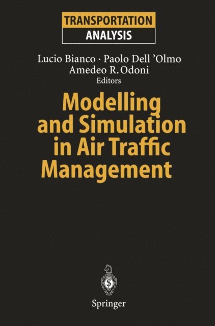 Amedeo R. Odoni, Paolo Dell'Olmo, Lucio Bianco - Modelling and Simulation in Air Traffic Management, E-bok