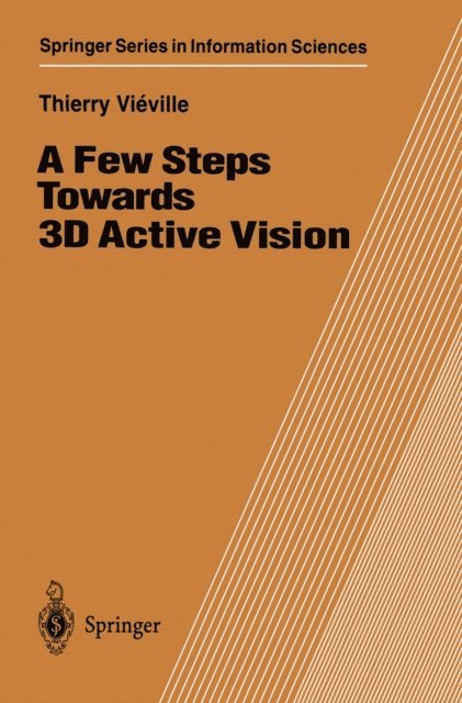 Thierry Vieville - Few Steps Towards 3D Active Vision, E-bok