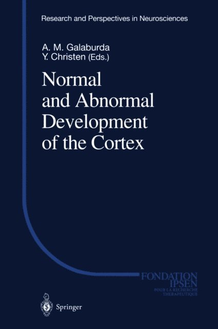 Albert M. Galaburda - Normal and Abnormal Development of the Cortex, E-bok