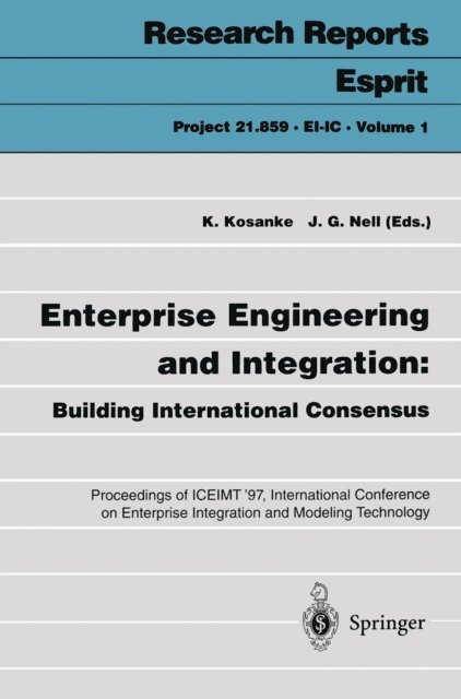 James G. Nell, Kurt Kosanke - Enterprise Engineering and Integration: Building International Consensus, E-bok