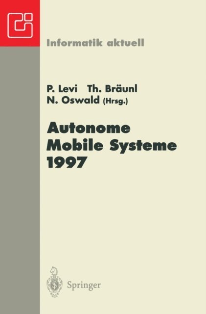 Norbert Oswald, Thomas Braunl, Paul Levi - Autonome Mobile Systeme 1997, E-bok