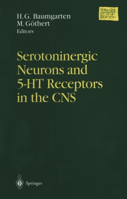 M. Gothert, H.G. Baumgarten - Serotoninergic Neurons and 5-HT Receptors in the CNS, E-bok