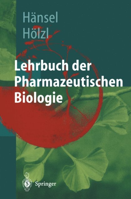 Joseph Holzl, Rudolf Hansel - Lehrbuch der pharmazeutischen Biologie, E-bok