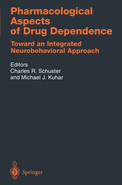 Michael J. Kuhar, Charles R. Schuster - Pharmacological Aspects of Drug Dependence, E-bok