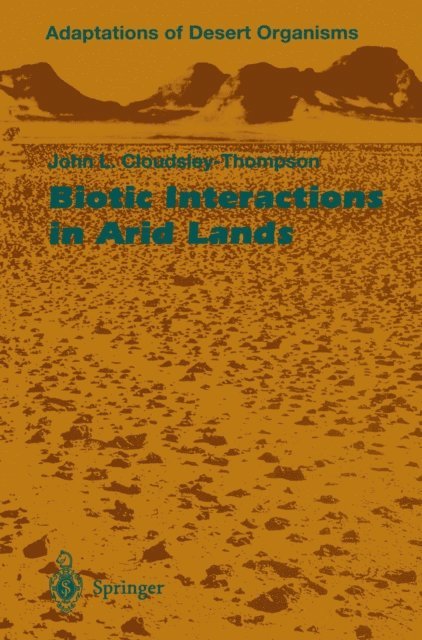 John L. Cloudsley-Thompson - Biotic Interactions in Arid Lands, E-bok