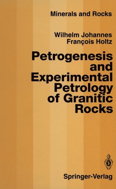 Francois Holtz, Wilhelm Johannes - Petrogenesis and Experimental Petrology of Granitic Rocks, E-bok