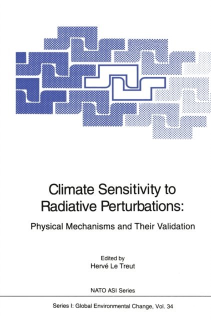 Herve LeTreut - Climate Sensitivity to Radiative Perturbations, E-bok