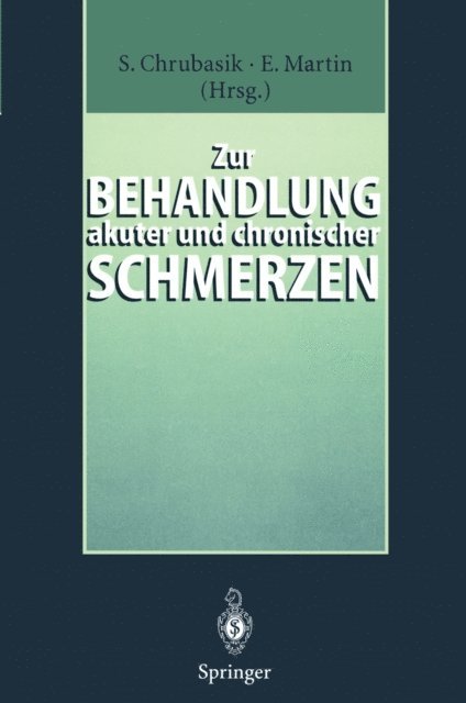 Eike Martin, Sigrun Chrubasik - Zur Behandlung akuter und chronischer Schmerzen, E-bok