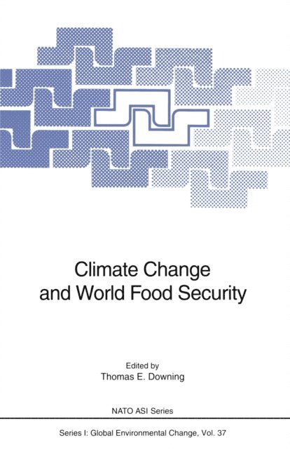 Thomas E. Downing - Climate Change and World Food Security, E-bok