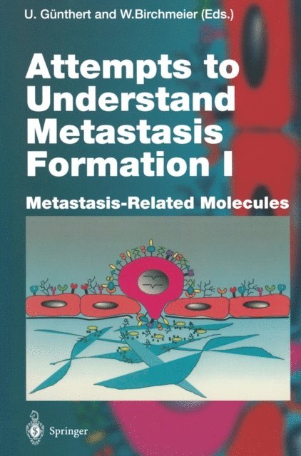 Walter Birchmeier, Ursula Gunthert - Attempts to Understand Metastasis Formation I, E-bok