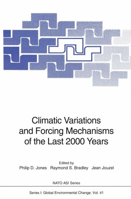 Jean Jouzel, Raymond Stephen Bradley, Philip Douglas Jones - Climatic Variations and Forcing Mechanisms of the Last 2000 Years, E-bok