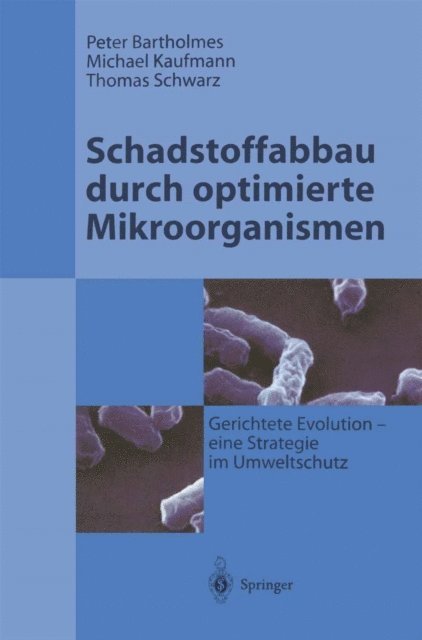Thomas Schwarz, Michael Kaufmann, Peter Bartholmes - Schadstoffabbau durch optimierte Mikroorganismen, E-bok
