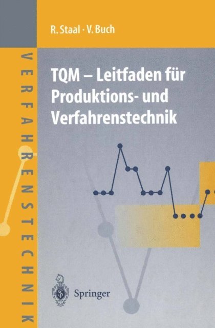 Veit Buch, Rolf Staal - TQM — Leitfaden für Produktions- und Verfahrenstechnik, E-bok