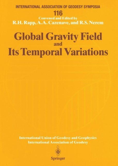R.S. Nerem, Anny A. Cazenave, Richard H. Rapp - Global Gravity Field and Its Temporal Variations, E-bok