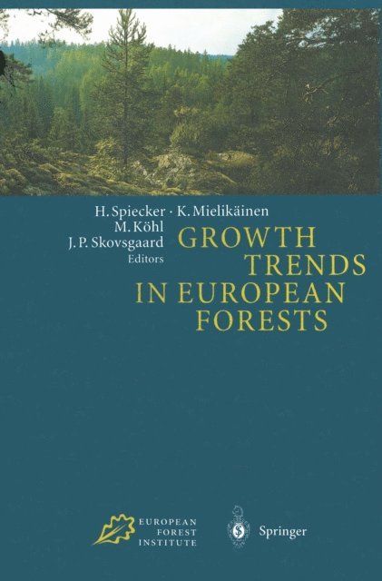 Jens P. Skovsgaard, Michael Kohl, Kari Mielikainen, Heinrich Spiecker - Growth Trends in European Forests, E-bok