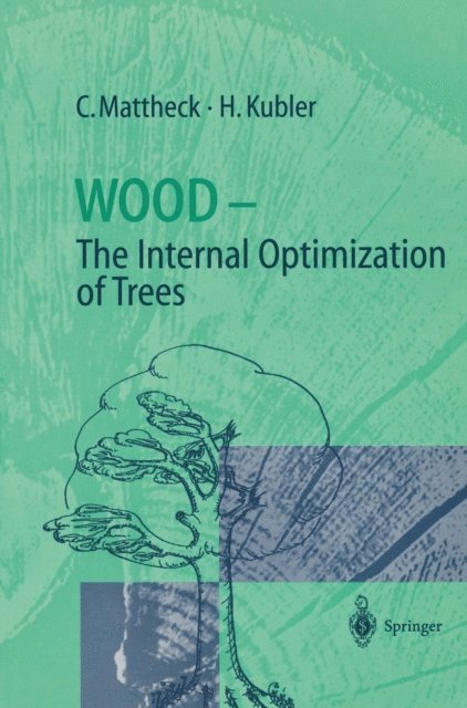 Hans Kubler, Claus Mattheck - Wood - The Internal Optimization of Trees, E-bok