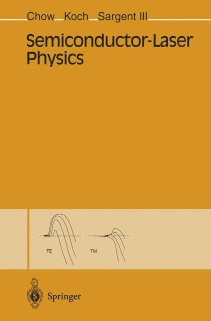 Murray III Sargent, Stephan W. Koch, Weng W. Chow - Semiconductor-Laser Physics, E-bok
