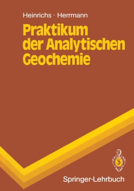 Albert G. Herrmann, Hartmut Heinrichs - Praktikum der Analytischen Geochemie, E-bok