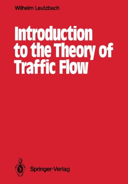 Wilhelm Leutzbach - Introduction to the Theory of Traffic Flow, E-bok