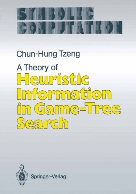 Chun-Hung Tzeng - Theory of Heuristic Information in Game-Tree Search, E-bok