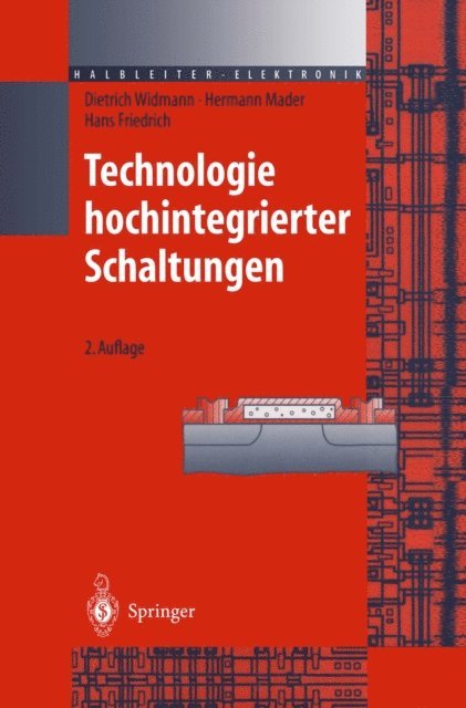 Hans Friedrich, Hermann Mader, Dietrich Widmann - Technologie hochintegrierter Schaltungen, E-bok