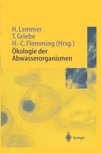 Hans-Curt Flemming, Thomas Griebe, Hilde Lemmer - Ökologie der Abwasserorganismen, E-bok
