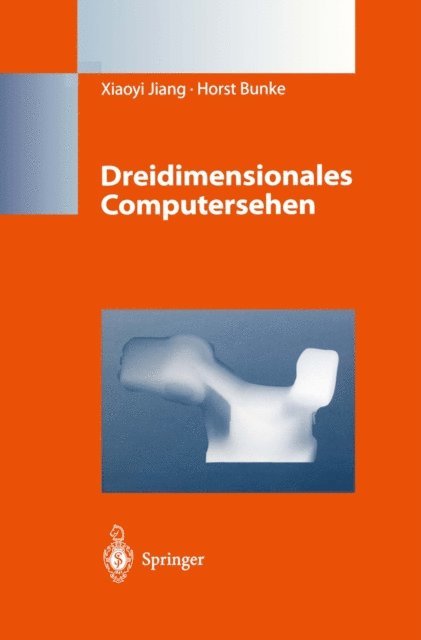 Horst Bunke, Xiaoyi Jiang - Dreidimensionales Computersehen, E-bok