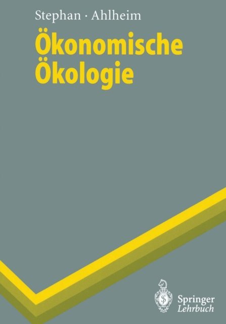 Michael Ahlheim, Gunter Stephan - Ökonomische Ökologie, E-bok