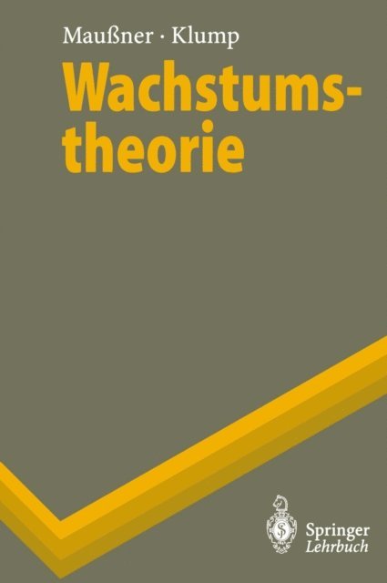 Rainer Klump, Alfred Maussner - Wachstumstheorie, E-bok