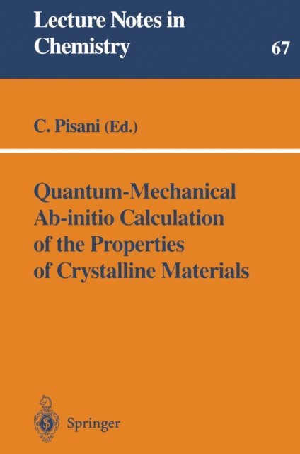 Cesare Pisani - Quantum-Mechanical Ab-initio Calculation of the Properties of Crystalline Materials, E-bok